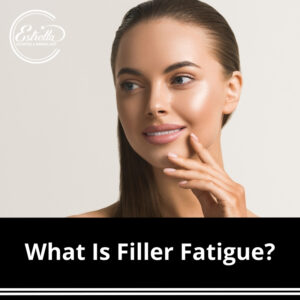 What Is Filler Fatigue?