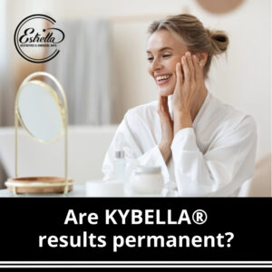 Are KYBELLA® results permanent?