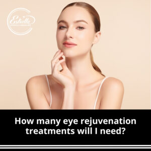 How many eye rejuvenation treatments will I need?