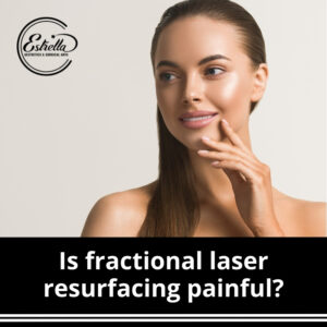 Is fractional laser resurfacing painful?