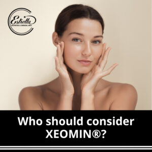Who should consider XEOMIN®?